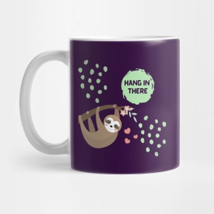 Hang in there. Mug